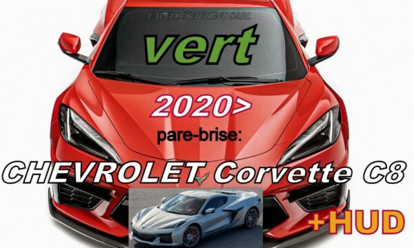 Pare-brise teinté vert CHEVROLET CORVETTE C8 COUPE/CABRIOLET - 2020/
