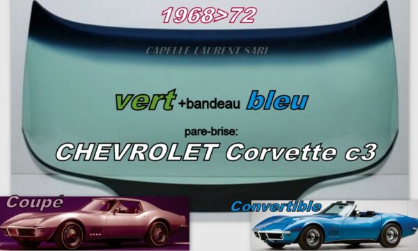 Pare-brise teinté vert +bandeau bleu CHEVROLET CORVETTE C3 COUPE/CABRIOLET - 1968/72