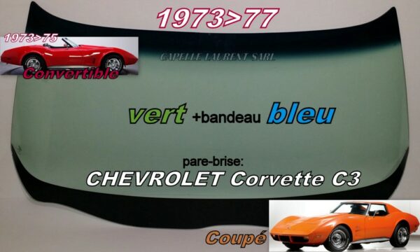 Pare-brise teinté vert +bandeau bleu CHEVROLET CORVETTE C3 COUPE/CABRIOLET - 1973/77