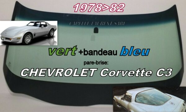 Pare-brise teinté vert +bandeau bleu CHEVROLET CORVETTE C3 - 1978/82