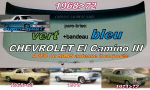 Pare-brise teinté vert +bandeau bleu CHEVROLET EL CAMINO 3 - 1968/72 +antenne radio