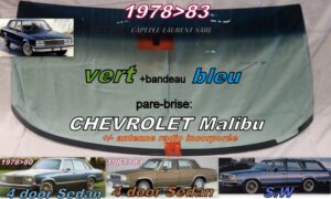 Pare-brise teinté vert +bandeau bleu CHEVROLET MALIBU SEDAN/SW - 1978/83 +antenne radio