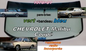 Pare-brise teinté vert +bandeau bleu CHEVROLET MALIBU COUPE - 1978/81 +antenne radio