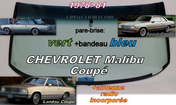 Pare-brise teinté vert +bandeau bleu CHEVROLET MALIBU COUPE - 1978/81 +antenne radio