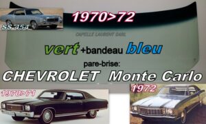Pare-brise teinté vert +bandeau bleu CHEVROLET MONTE CARLO - 1970/72