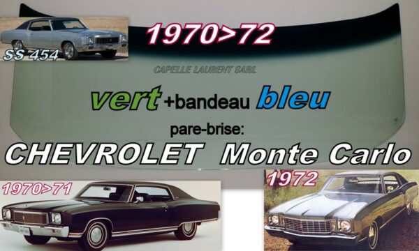 Pare-brise teinté vert +bandeau bleu CHEVROLET MONTE CARLO - 1970/72
