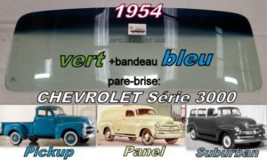 Pare-brise teinté vert +bandeau bleu CHEVROLET S 3000 - 1954