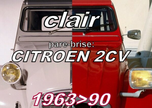 Pare-brise clair CITROEN 2CV - 1963>90