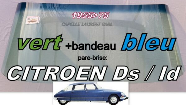 Pare-brise teinté vert +bandeau bleu CITROEN ID/DS - 1955/75