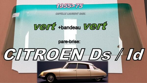 Pare-brise teinté vert +bandeau vert CITROEN ID/DS - 1955/75