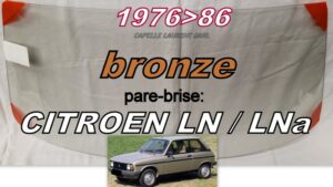 pare-brise teinté bronze CITROEN LN/LNA - 1976/86