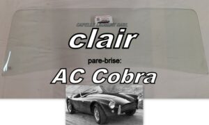 Pare-brise clair AC COBRA & répliques