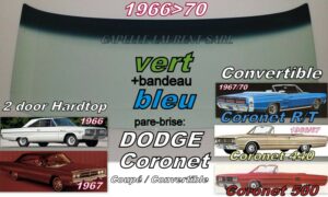 Pare-brise teinté vert +bandeau bleu DODGE CORONET COUPE HARDTOP(1966/67) CABRIOLET(1966/70)