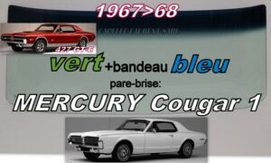 Pare-brise teinté vert +bandeau bleu MERCURY COUGAR - 1967/68