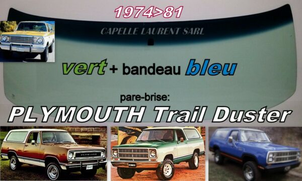 Pare-brise teinté vert +bandeau bleu PLYMOUTH TRAIL DUSTER - 1974/81