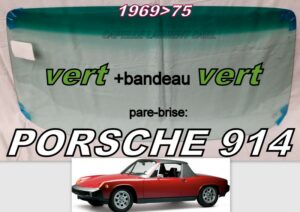 Pare-brise teinté vert +bandeau vert PORSCHE 914  - 1969/75