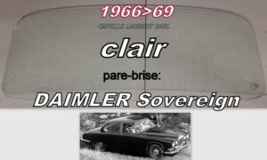 Pare-brise clair DAIMLER SOVEREIGN - 1966/69