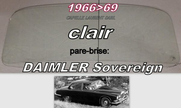 Pare-brise clair DAIMLER SOVEREIGN - 1966/69