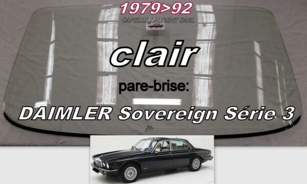 Pare-brise clair DAIMLER SOVEREIGN S3 - 1979/92