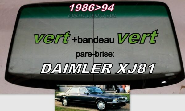Pare-brise teinté vert +bandeau vert DAIMLER XJ81 - 1986/94