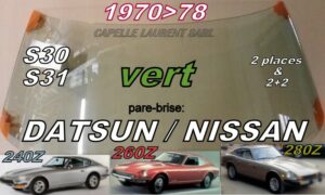 pare-brise teinté vert DATSUN 240Z/260Z/280Z - 1970/78