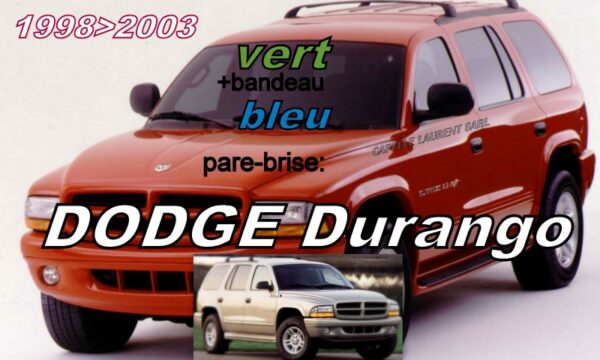 Pare-brise teinté vert +bandeau bleu DODGE DURANGO - 1998/2003