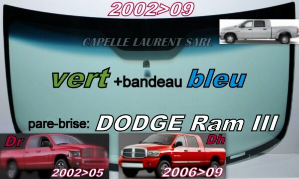 Pare-brise teinté vert +bandeau bleu DODGE RAM 3 DR/DH - 2002/09