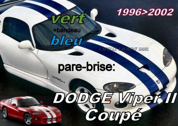 Pare-brise teinté vert +bandeau bleu DODGE VIPER COUPE - 1996/2002