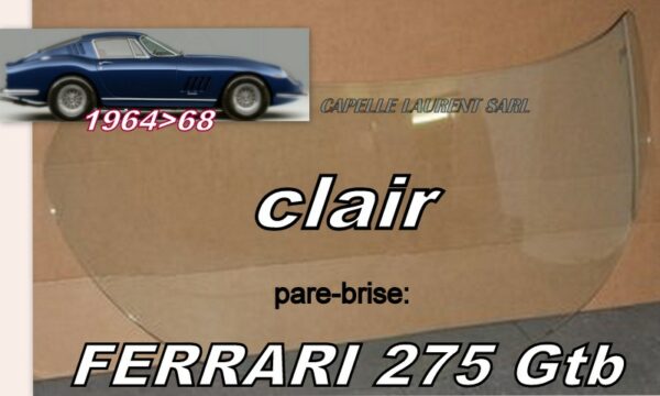 Pare-brise clair FERRARI 275 GTB COUPE - 1964/68