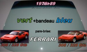 Pare-brise teinté vert +bandeau bleu FERRARI 308/328 GTB/GTS - 1976/89