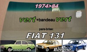 Pare-brise teinté vert +bandeau vert FIAT 131 - 1974/84