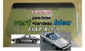 Pare-brise teinté vert +bandeau bleu FIAT X 1/9 BERTONE - 1972/89