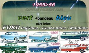 Pare-brise teinté vert +bandeau bleu FORD 2/4D SEDAN/HARDTOP/SW  - 1955/56