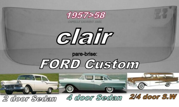 Pare-brise clair FORD CUSTOM 2/4D SEDAN/SW - 1957/58
