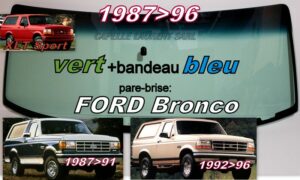 Pare-brise teinté vert +bandeau bleu FORD BRONCO - 1987/96
