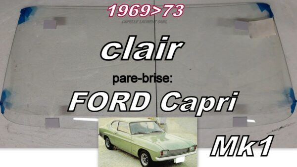 Pare-brise clair FORD CAPRI MK1 - 1969/73