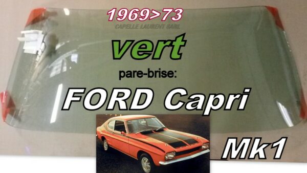 Pare-brise teinté vert FORD CAPRI MK1 - 1969/73