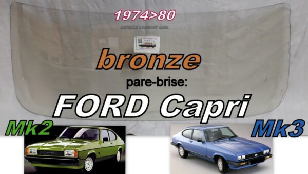Pare-brise teinté bronze FORD CAPRI MK2/3 - 1974/80