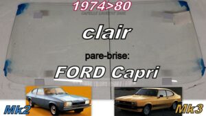 Pare-brise clair FORD CAPRI MK2/3 - 1974/80