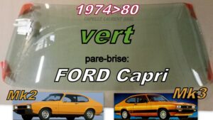 Pare-brise teinté vert FORD CAPRI MK2/3 - 1974/80