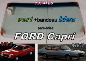 Pare-brise teinté vert +bandeau bleu FORD CAPRI MK2/3 - 1974/80