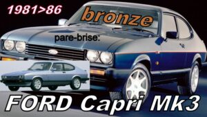 Pare-brise teinté bronze FORD CAPRI MK3 - 1981/86