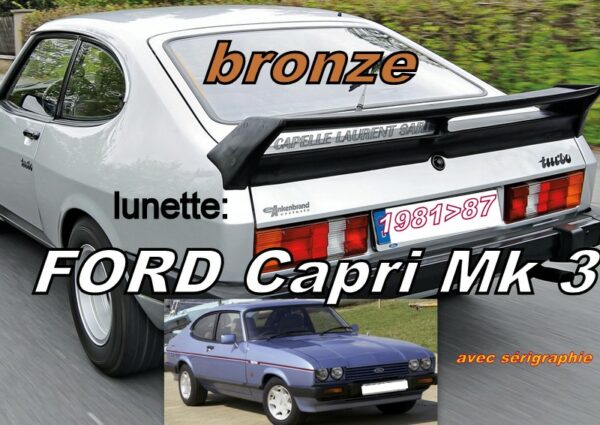 Lunette teintée bronze FORD CAPRI MK3 - 1981/86