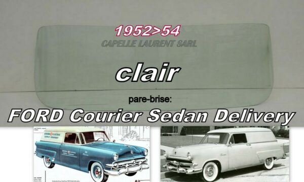 Pare-brise clair FORD COURIER SEDAN DELIVERY - 1952/54
