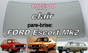 Pare-brise clair FORD ESCORT MK2 - 1975/80