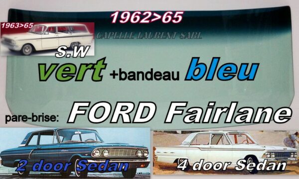 Pare-brise teinté vert +bandeau bleu FORD FAIRLANE 2/4D SEDAN/SW - 1962/65