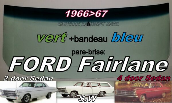 Pare-brise teinté vert +bandeau bleu FORD FAIRLANE 2/4D SEDAN/SW - 1966/67