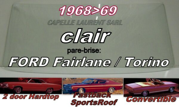 Pare-brise clair FORD FAIRLANE/TORINO COUPE/CABRIOLET  -  1968/69