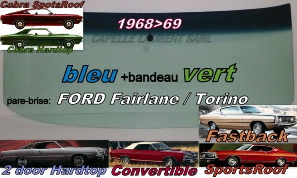 Pare-brise teinté vert +bandeau bleu FORD FAIRLANE/TORINO COUPE/CABRIOLET  -  1968/69
