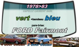 Pare-brise teinté vert +bandeau bleu FORD FAIRMONT 2/4D SEDAN/SW - 1978/83